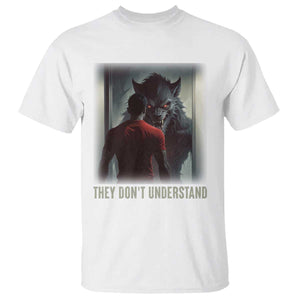Alpha Wolf They Don't Understand T Shirt TS09 White Print Your Wear