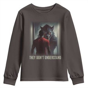 Alpha Wolf They Don't Understand Youth Sweatshirt TS09 Dark Chocolate Print Your Wear