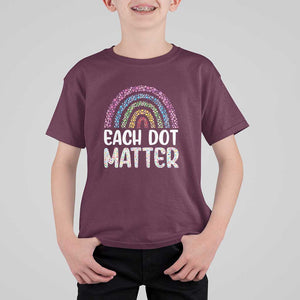 Happy Dot Day T Shirt For Kid Each Dot Matters Polka Dot Rainbow TS09 Maroon Print Your Wear