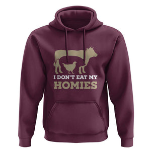 Funny Vegetarian Hoodie I Don't Eat My Homies TS09 Maroon Print Your Wear