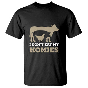 Funny Vegetarian T Shirt I Don't Eat My Homies TS09 Black Print Your Wear