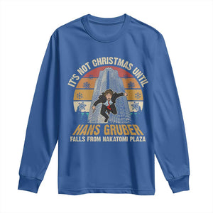 Funny Nakatomi Plaza Long Sleeve Shirt It's Not Christmas Until Hans Gruber Falls TS09 Royal Blue Print Your Wear