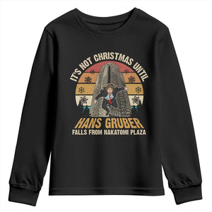 Funny Nakatomi Plaza Youth Sweatshirt It's Not Christmas Until Hans Gruber Falls TS09 Black Print Your Wear