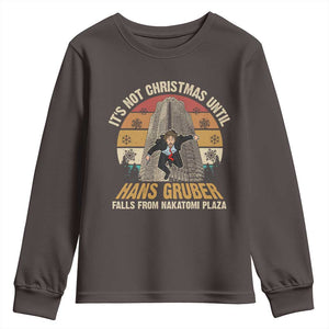 Funny Nakatomi Plaza Youth Sweatshirt It's Not Christmas Until Hans Gruber Falls TS09 Dark Chocolate Print Your Wear