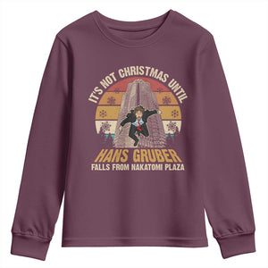 Funny Nakatomi Plaza Youth Sweatshirt It's Not Christmas Until Hans Gruber Falls TS09 Maroon Print Your Wear