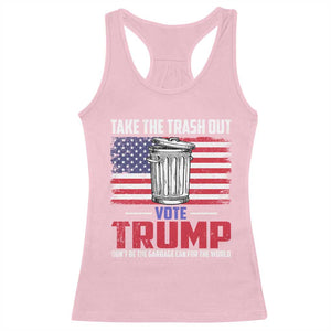 Trump 2024 Racerback Tank Top Dont Be The Garbage Can For The World Take The Trash Out TS09 Light Pink Print Your Wear
