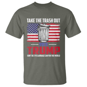 Trump 2024 T Shirt Dont Be The Garbage Can For The World Take The Trash Out TS09 Military Green Print Your Wear