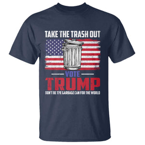 Trump 2024 T Shirt Dont Be The Garbage Can For The World Take The Trash Out TS09 Navy Print Your Wear