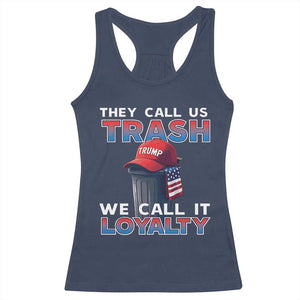 Trump 2024 Racerback Tank Top They Call Us Trash We Call It Loyalty TS09 Navy Print Your Wear