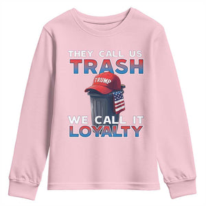 Trump 2024 Youth Sweatshirt They Call Us Trash We Call It Loyalty TS09 Light Pink Print Your Wear