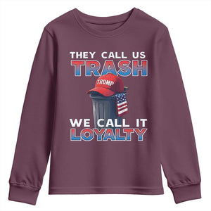 Trump 2024 Youth Sweatshirt They Call Us Trash We Call It Loyalty TS09 Maroon Print Your Wear