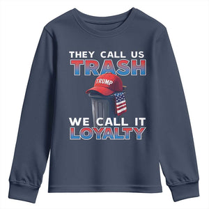 Trump 2024 Youth Sweatshirt They Call Us Trash We Call It Loyalty TS09 Navy Print Your Wear