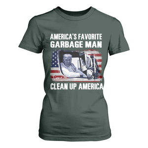 Trump 2024 T Shirt For Women America's Favorite Garbage Man Time To Clean Up American TS09 Dark Forest Green Print Your Wear