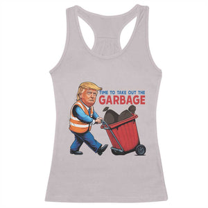 Trump 2024 Racerback Tank Top Time To Take Out The Garbage TS09 Ice Gray Print Your Wear