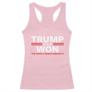 Trump Won 2024 Racerback Tank Top The Whole World Knows It TS09 Light Pink Print Your Wear
