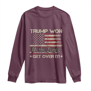 Trump Won 2024 Long Sleeve Shirt Get Over It American Flag We The People Patriotic TS09 Maroon Print Your Wear