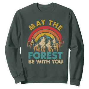 Nature Lover Sweatshirt May The Forest Be With You Earth Day TS09 Dark Forest Green Print Your Wear