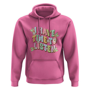 Suicide Prevention Hoodie I Have Time To Listen Mental Health Retro Groovy TS09 Azalea Print Your Wear