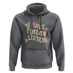Suicide Prevention Hoodie I Have Time To Listen Mental Health Retro Groovy TS09 Charcoal Print Your Wear