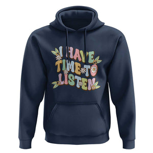 Suicide Prevention Hoodie I Have Time To Listen Mental Health Retro Groovy TS09 Navy Print Your Wear