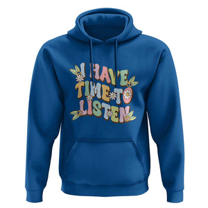 Suicide Prevention Hoodie I Have Time To Listen Mental Health Retro Groovy TS09 Royal Blue Print Your Wear