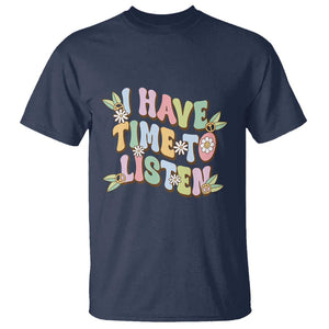 Suicide Prevention T Shirt I Have Time To Listen Mental Health Retro Groovy TS09 Navy Print Your Wear