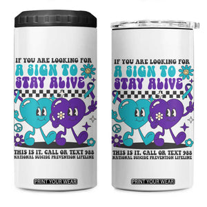 Suicide Prevention Call Or Text 988 4 in 1 Can Cooler Tumbler If You Are Looking For A Sign To Stay Groovy TS09 One Size: 16 oz White Print Your Wear