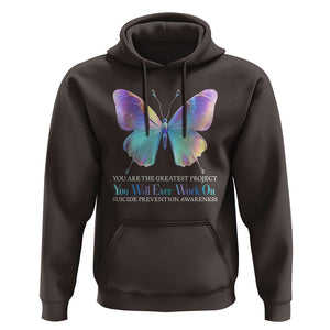 Suicide Prevention Hoodie You Are The Greatest Project You Will Ever Work On Butterfly TS09 Dark Chocolate Print Your Wear