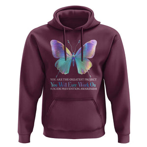 Suicide Prevention Hoodie You Are The Greatest Project You Will Ever Work On Butterfly TS09 Maroon Print Your Wear