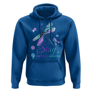 Suicide Prevention Stay Hoodie This World Needs You Semicolon Dragonflies TS09 Royal Blue Print Your Wear