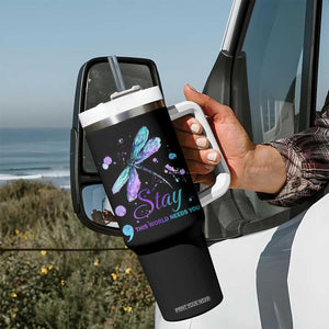 Suicide Prevention Stay Tumbler With Handle This World Needs You Semicolon Dragonflies TS09 Print Your Wear
