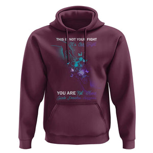 Suicide Prevention Hoodie This Is Not Your Fight Its Our Fight You Are Not Alone TS09 Maroon Print Your Wear