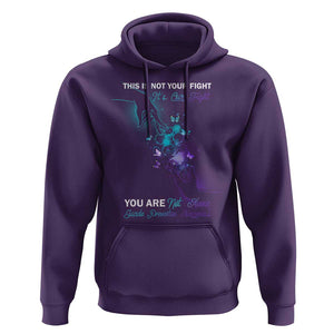 Suicide Prevention Hoodie This Is Not Your Fight Its Our Fight You Are Not Alone TS09 Purple Print Your Wear