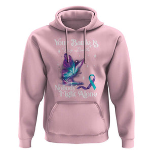 Suicide Prevention Hoodie Your Battle Is My Battle Nobody Fights Alone TS09 Light Pink Print Your Wear