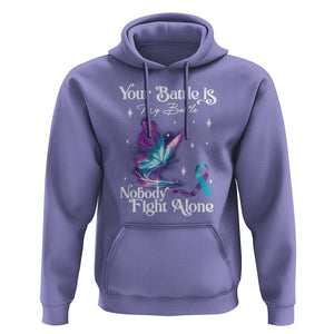 Suicide Prevention Hoodie Your Battle Is My Battle Nobody Fights Alone TS09 Violet Print Your Wear