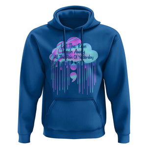 Suicide Prevention Hoodie Let The Rain Wash Away All The Pain Of Yesterday TS09 Royal Blue Print Your Wear
