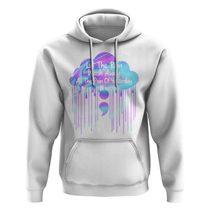 Suicide Prevention Hoodie Let The Rain Wash Away All The Pain Of Yesterday TS09 White Print Your Wear