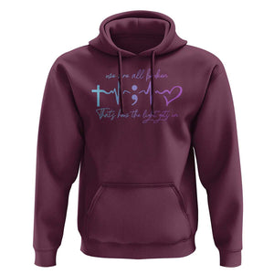 Suicide Prevention Hoodie We Are All Broken That's How The Light Gets In TS09 Maroon Print Your Wear