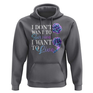 Suicide Prevention Hoodie I Don't Want To Survive I Want To Live TS09 Charcoal Print Your Wear
