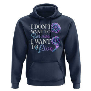 Suicide Prevention Hoodie I Don't Want To Survive I Want To Live TS09 Navy Print Your Wear
