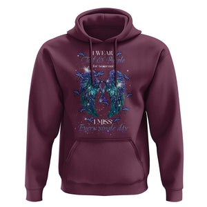 For Someone I Miss Every Single Day Hoodie I Wear Teal And Purple Suicide Prevention TS09 Maroon Print Your Wear