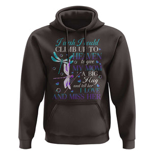 Loving Memory Hoodie I Wish I Could Climb Up To Heaven To Give My Mom A Big Hug TS09 Dark Chocolate Print Your Wear