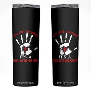 Christian Skinny Tumbler It's Not Religion It's A Relationship TS09 Black Print Your Wear