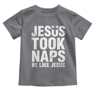 Funny Christian Baby Shirt Jesus Took Naps Be Like Jesus TS09 Charcoal Print Your Wear