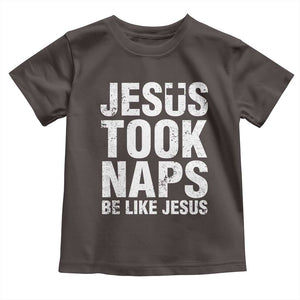 Funny Christian Baby Shirt Jesus Took Naps Be Like Jesus TS09 Dark Chocolate Print Your Wear