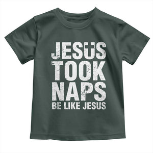 Funny Christian Baby Shirt Jesus Took Naps Be Like Jesus TS09 Dark Forest Green Print Your Wear