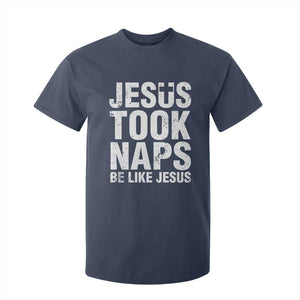 Funny Christian T Shirt For Kid Jesus Took Naps Be Like Jesus TS09 Navy Print Your Wear
