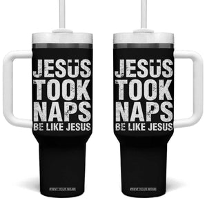 Funny Christian Tumbler With Handle Jesus Took Naps Be Like Jesus TS09 One Size: 40 oz Black Print Your Wear
