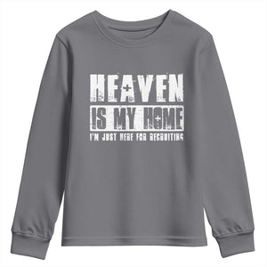 Funny Christian Youth Sweatshirt Heaven Is My Home Religious Jesus TS09 Charcoal Print Your Wear
