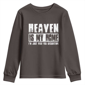 Funny Christian Youth Sweatshirt Heaven Is My Home Religious Jesus TS09 Dark Chocolate Print Your Wear